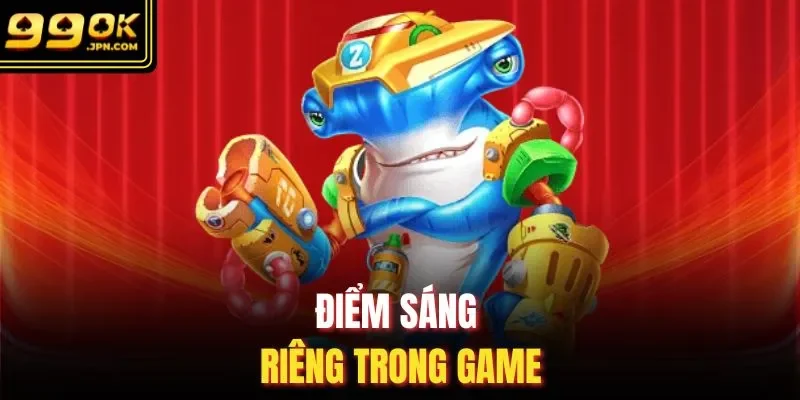 Điểm sáng riêng trong game
