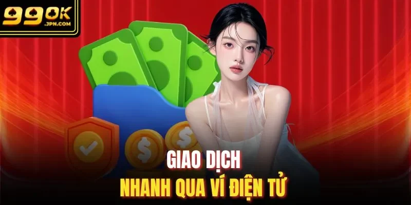 Giao dịch nhanh qua ví điện tử