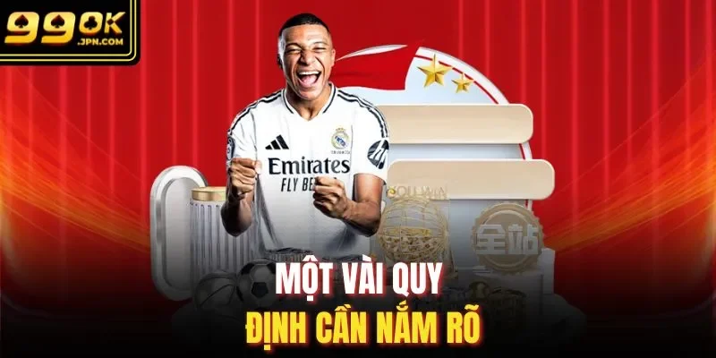 Một vài quy định cần nắm rõ