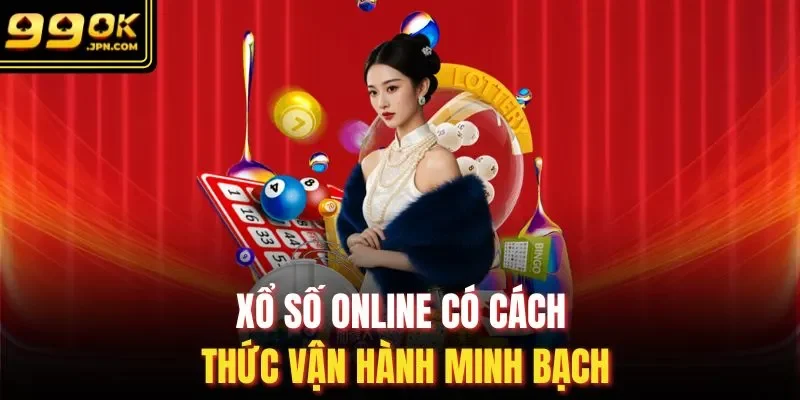 Xổ số online có cách thức vận hành minh bạch