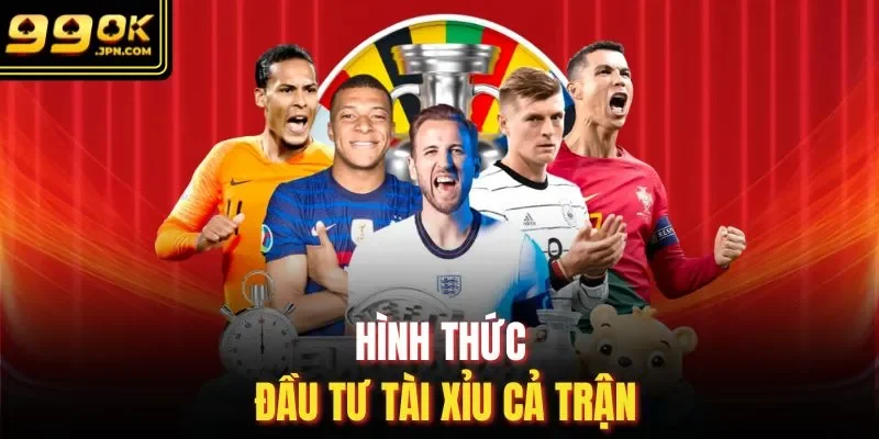 Hình thức đầu tư tài xỉu cả trận