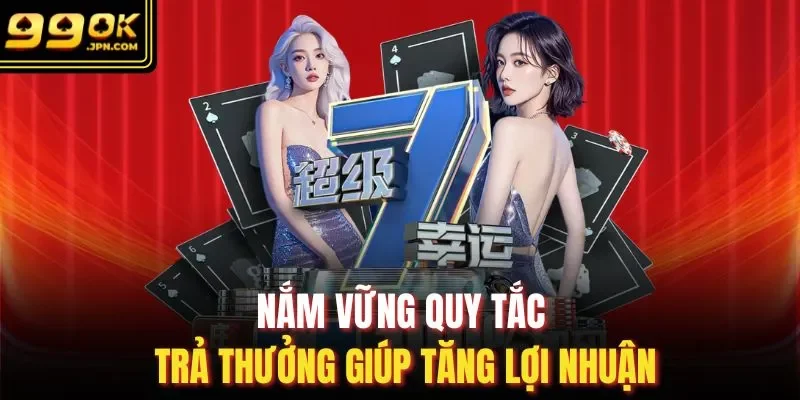 Nắm vững quy tắc trả thưởng giúp tăng lợi nhuận