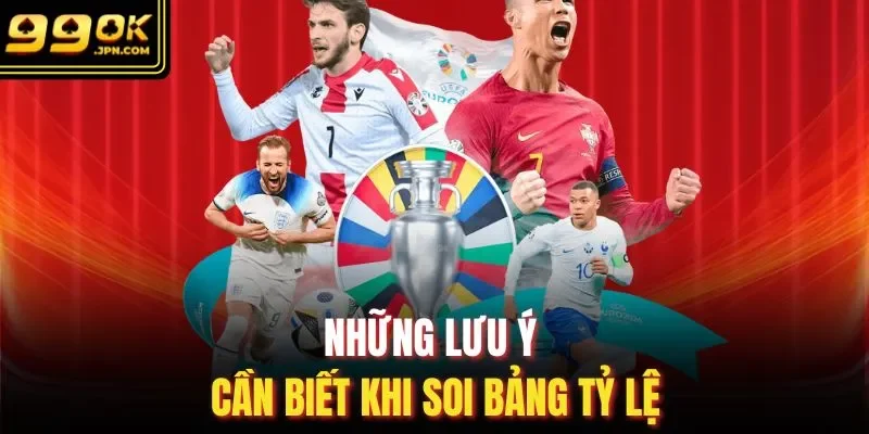 Những lưu ý cần biết khi soi bảng tỷ lệ