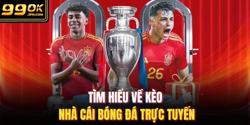 Tìm hiểu về kèo nhà cái bóng đá trực tuyến